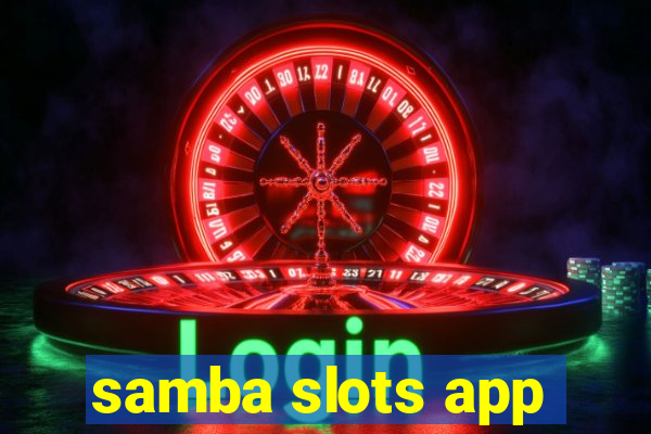 samba slots app